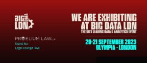 BIG DATA LDN 2023 - Data, Analytics and AI event. 20th - 21st September 2023. Proelium Law
